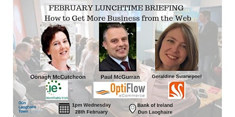 February Lunchtime Business Briefing - How to Get More Business from the Web