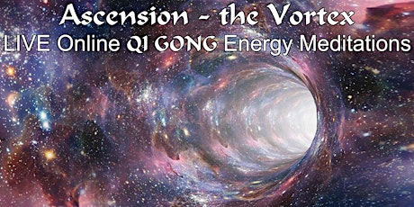 Imagem principal do evento Ascension - part 2 - the Vortex - LIVE Online QiGong Energy Meditations