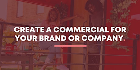 How to Create a Commercial for your Personal Brand or Company on a Budget primary image