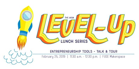 AIGA Level-Up Lunch Series: Entrepreneurship Tools primary image
