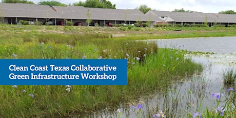 Clean Coast Texas Collaborative Green Infrastructure Workshop primary image