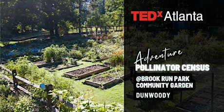 TEDxATL Adventure: 2023 Pollinator Census - Dunwoody Edition primary image
