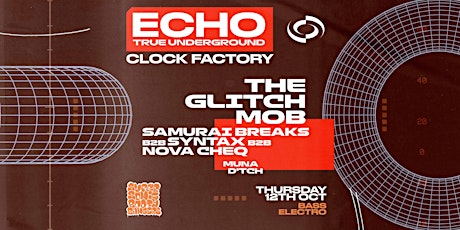 Echo x SSBB: The Glitch Mob, Samurai Breaks, Nova Cheq, Syntax primary image