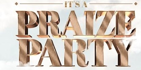 IT'S A PRAIZE PARTY YALL! A CELEBRATION OF LIFE primary image