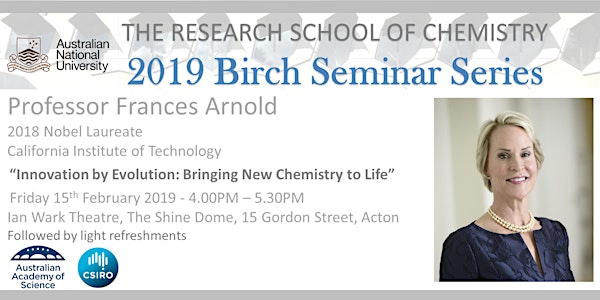 2019 Birch Lecture - Nobel Laureate Professor Frances Arnold