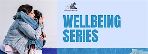 Collection image for Wellbeing series - 90 mins sessions on key topics