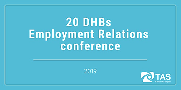 20 DHBs Employment Relations Conference 2019
