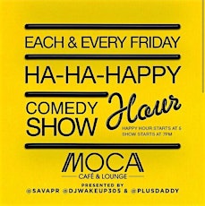 April 11th - Ha Ha Happy Hour Comedy Show - Each and Every Friday primary image