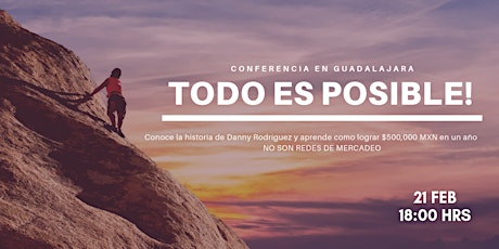 Imagen principal de Conferencia Gratuita en Guadalajara: Todo es posible 17 enero2019