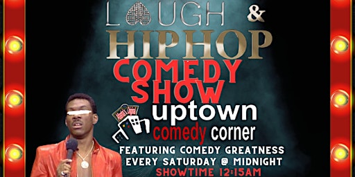 Primaire afbeelding van THE LAUGH & HIP HOP LATE NITE COMEDY SHOW  @ UPTOWN COMEDY CORNER