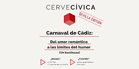 Cervecívica Sevilla - Carnaval de Cádiz: Del amor romántico a los límites del humor