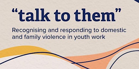 Talk to them Training for Youth Workers - August 2024