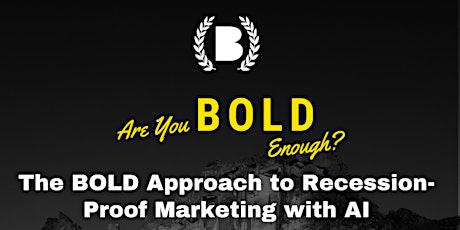 The BOLD Approach to Recession-Proof Marketing with AI primary image