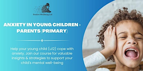 Anxiety in Young Children - Parents (Primary) primary image