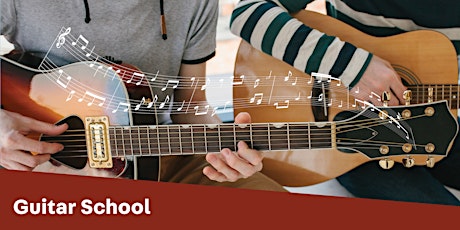 CANCELLED 04/06/2024 ONLY. Guitar School: Youth/Adults - June