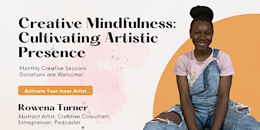 Hauptbild für Creative Mindfulness: Cultivating Artistic Presence