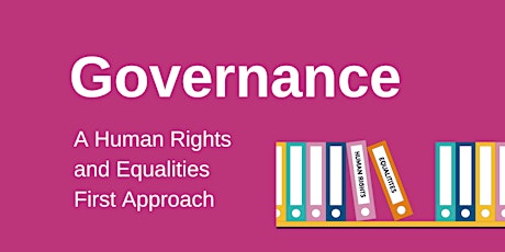 Governance - A Human Rights and Equalities First Approach