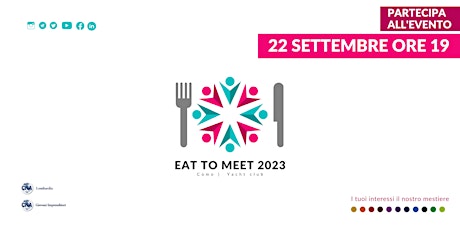 Immagine principale di Eat to meet 2023 - Una cena per farsi conoscere 