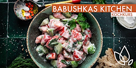 BABUSHKAS KITCHEN - Osteuropäischer Kochkurs