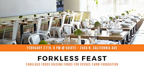Forkless Feast: Fabulous Foods Raising Funds for Spence Farm Foundation primary image