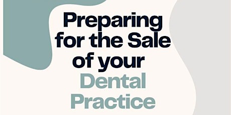 Imagem principal do evento Preparing for the Sale of your Dental Practice.