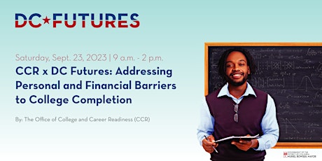 CCR x DC Futures: Addressing Barriers to College Completion primary image