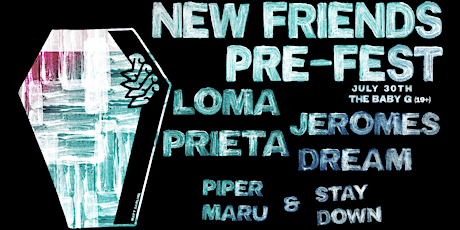 New Friends Pre-Fest: Loma Prieta / Jeromes Dream