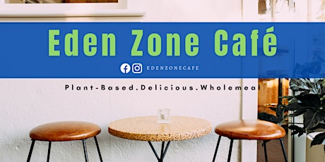 Eden Zone Cafe | Book your table - Nov 2023 primary image