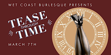 Wet Coast Burlesque Presents: Tease Through Time v. ii