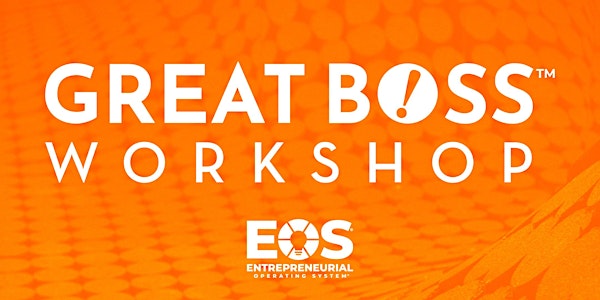 How to be a Great Boss" In-Person Workshop