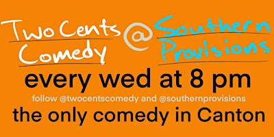 Two Cents Comedy @ Southern Provisions (Canton) Wednesdays @ 8 primary image