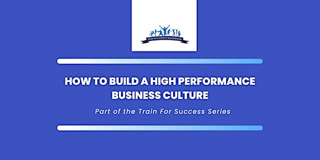 How to build a high performance business culture