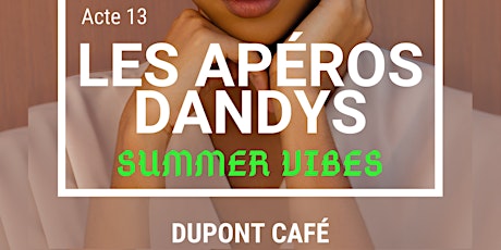Image principale de LES APÉROS DANDYS -  Summer Vibes!
