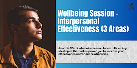Wellbeing Session - Interpersonal Effectiveness (3 Areas) primary image