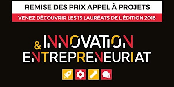 Remise des Prix Appel à Projets "Innovation&Entrepreneuriat" Edition 2018