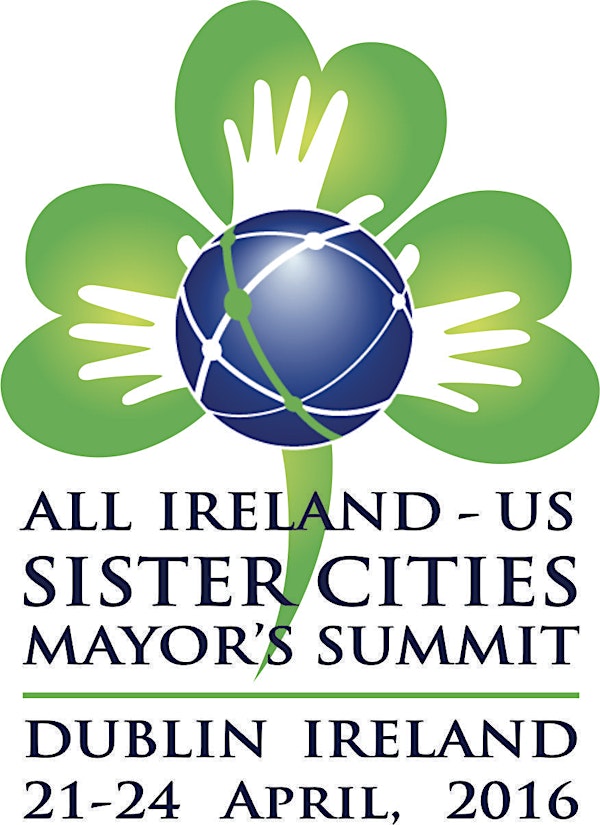 All Ireland - US Sister Cities Mayor's Summit 21 - 24 April 2016