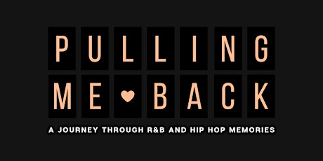 Pulling Me Back - A Journey Through R&B and Hip Hop Memories