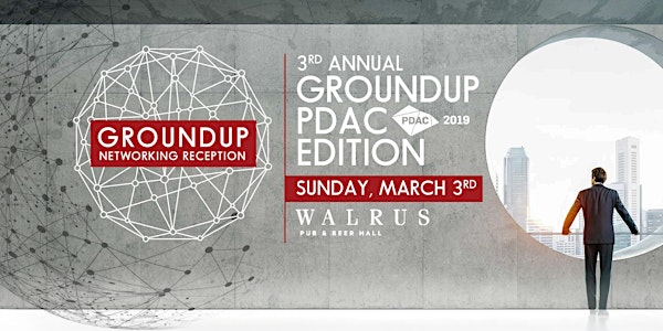 The GROUNDUP - PDAC Edition