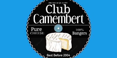 Club Camembert! (A Cheesy 90s Nightclub Vibe) primary image