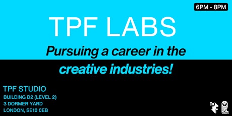 TPF Labs: Pursuing a career in the Creative Industries primary image