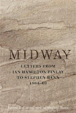 ECA The Artist Rooms Book Launch - Midway: Letters from Ian Hamilton Finlay to Stephen Bann primary image