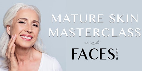 Mature Skin Masterclass with Faces by Poppy primary image