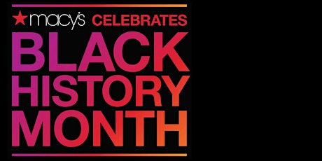 Macy's Celebrate Black History Month! primary image