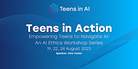 Imagem principal do evento Teens in Action: Empowering Teens to Navigate AI - an AI Ethics Workshop