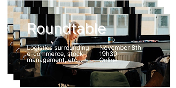 Online Roundtable | Logistics surrounding e-commerce, stock management, etc