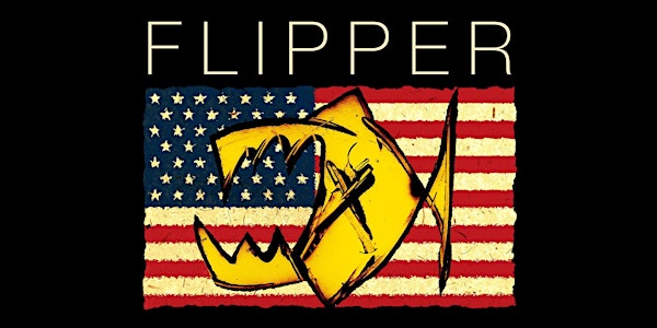 Flipper with David Yow — 40th Anniversary Tour — SOLD OUT!