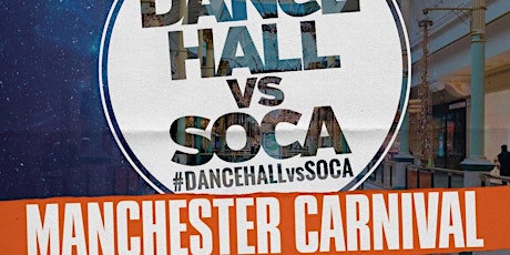 Hauptbild für Dancehall vs Soca Manchester Carnival Clash