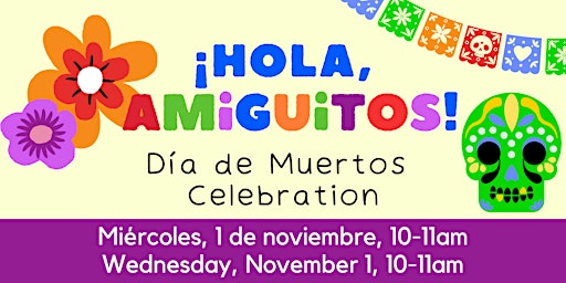 November ¡Hola Amiguitos! -- Day of The Dead Celebration primary image