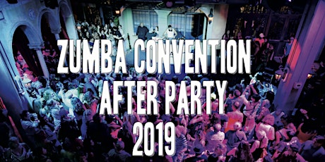 ZUMBA CONVENTION AFTER PARTY 2019 primary image