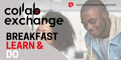 Image principale de Collab Exchange - Breakfast, Learn & Do